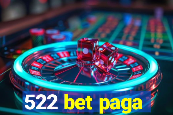 522 bet paga